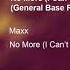 Maxx No More I Can T Stand It General Base Remix 1994