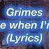 Grimes You Ll Miss Me When I M Not Around Lyrics