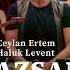 Ceylan Ertem Haluk Levent Gönül Çalamazsan Aşkın Sazını