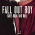 Fall Out Boy My Songs Know What You Did In The Dark Light Em Up Album Version