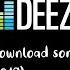 How To Download Songs From Deezer SM Loadr