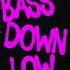 Lupage BASS DOWN LOW Official Visualizer