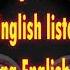 Listen English Everyday To Improve English Listening Skills Listening English Practice