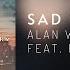 Alan Walker CORSAK Feat Huang Xiaoyun Sad Sometimes Official Quality