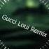 Malumup Gucci Loui Remix