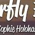 1 HOUR Sophie Holohan Butterfly Effect Lyrics