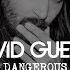 Dangerous Feat Sam Martin David Guetta Banging Remix