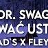 Dr SWAG Całować Usta Twe Creative Head S X Fleyhm Bootleg