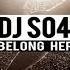 DJ SO4 I Belong Here Original Mix