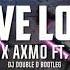 W W X AXMO Ft Sonja Rave Love DJ Double D Bootleg The Hitmen Style