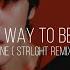 Siine Hard Way To Better Strlght Remix 가사 LYRICS