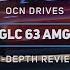 OCN Drives GLC 63 AMG In Depth Review