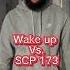 Wake Up Meme Vs Scp 173 Inward3D Thanks For The Edit