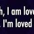 I Am Loved Mack Brock Lyrics Scripture