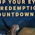 Lift Up Your Eyes The Redemption Countdown