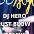 Dj Hero Just Blow Yoostyle Remix