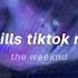 The Hills Lyrics Muxisium Tiktok Remix The Weeknd