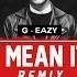 G Eazy Ft Rick Ross B Legit I Mean It DJ Rah2k Remix Thizzler Com Exclusive