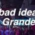 Bad Idea Ariana Grande Lyrics