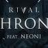 Rival Throne Ft Neoni Official Lyric Video