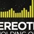 Electro Stereotronique No Holding On Feat Holly Drummond Monstercat Release