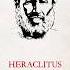 HERACLITUS No Man Ever