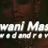 Deewani Mastani S L O W E D And R E V E R B