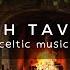 Medieval Irish Tavern While Celtic Travelling Band Plays Ambience Crackling Fireplace Chatter