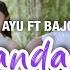 Dara Ayu Ft Bajol Ndanu Memandangmu Official Reggae Version