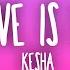 Kesha Your Love Is My Drug