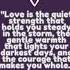 Love S Quiet Strength Finding Light In Life S Storms Let S Talk About A Force More Powerful