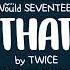 How Would SEVENTEEN Sing TALK THAT TALK By TWICE HAN ROM ENG LYRICS