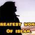 TOP 5 GREATEST WOMEN OF ISLAM Short Islamicshort