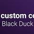 Managing Internal Dependencies With Black Duck SCA New Custom Component Capability Black Duck