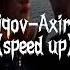 Tohir Sodiqov Axir Sen O Sha Speed Up