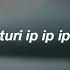 Turi Ip Ip Ip Letra