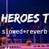 Janji Heroes Tonight Slowed Reverb NCS Musics