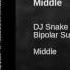 DJ Snake Middle Feat Bipolar Sunshine Official Audio