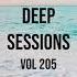 Deep Sessions Vol 205 Mixed By Abee Sash