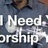 Lord I Need You To Worship You I Live Medley Matt Maher Israel Houghton Cover By Jared Reynolds