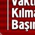 5 Vakit Namazı Vaktinde Kılmayanların Başına Gelenler Mutlaka İzle 9 Söz Namaz 4 Helezonik Zaman