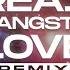 REAL GANGSTA LOVE Remix TRUENO Braian Leiva Ft Fer Palacio