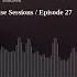 Sunrise Sessions Episode 27