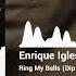 Enrique Iglesias Ring My Bells Dip Stage Remix