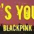 BLACKPINK AS IF IT S YOUR LAST EASY LYRICS