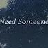 Need Someone