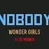 Nobody Remix Wonder Girls 抖音 Remix Nhạc Hot Tik Tok Douyin 2022