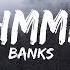 BANKS Gimme Lyrics