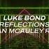 Luke Bond Reflections Ciaran McAuley Remix