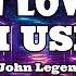 John Legend I Don T Love You Like I Used To Lyrics